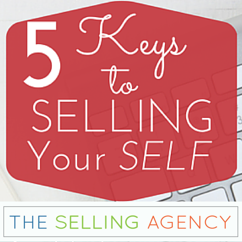 Develop the tools to sell yourself and articulate your value to earn the job or customers: 5 Keys to Selling Your SELF.