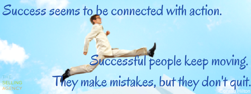 Sales Action Quote: Success is connected with action. Successful People keep moving forward.