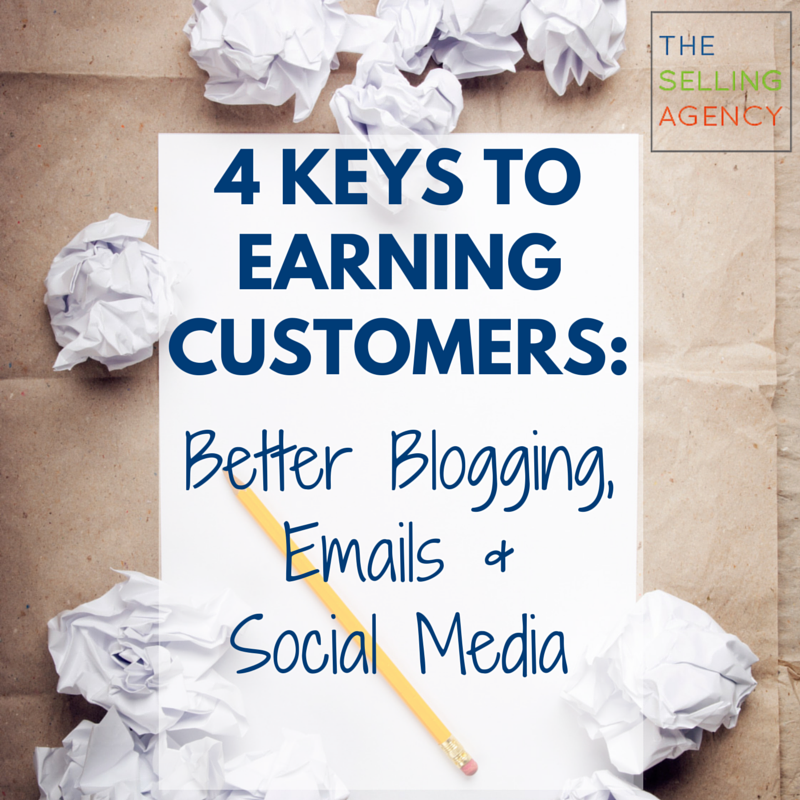 4 Keys To Earning Customers: Better Blogging, Emails & Social Media