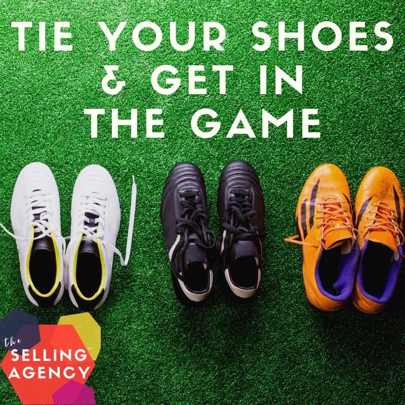 Tie your shoes and get in the sales game