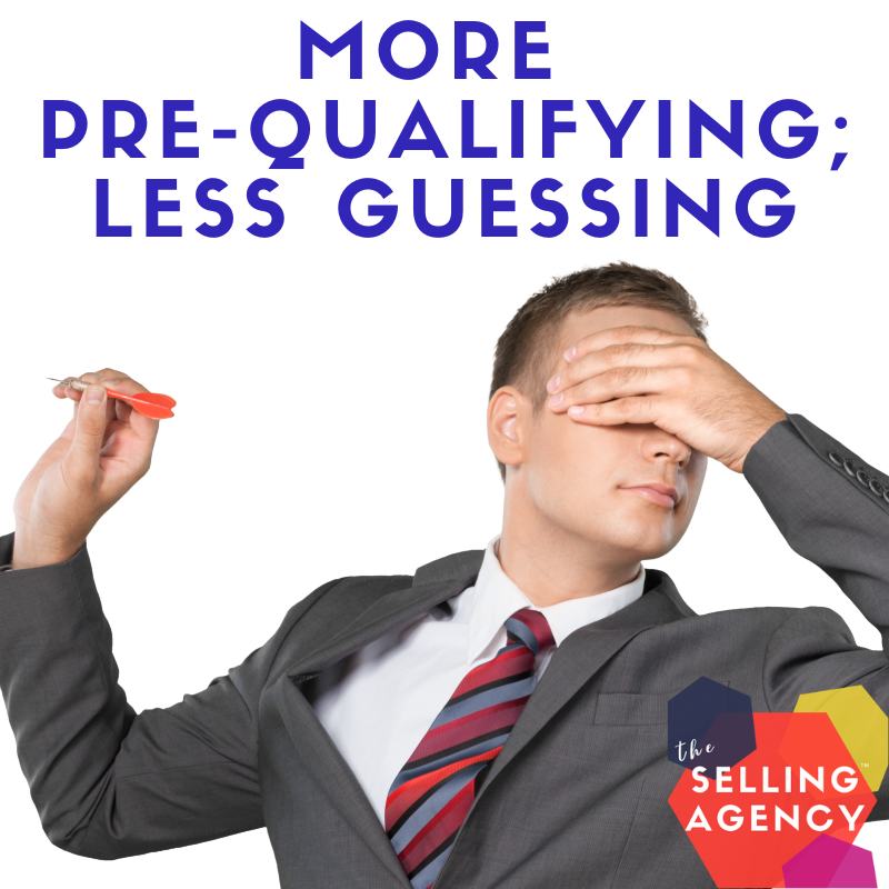 More prequalifying and less guessing in sales