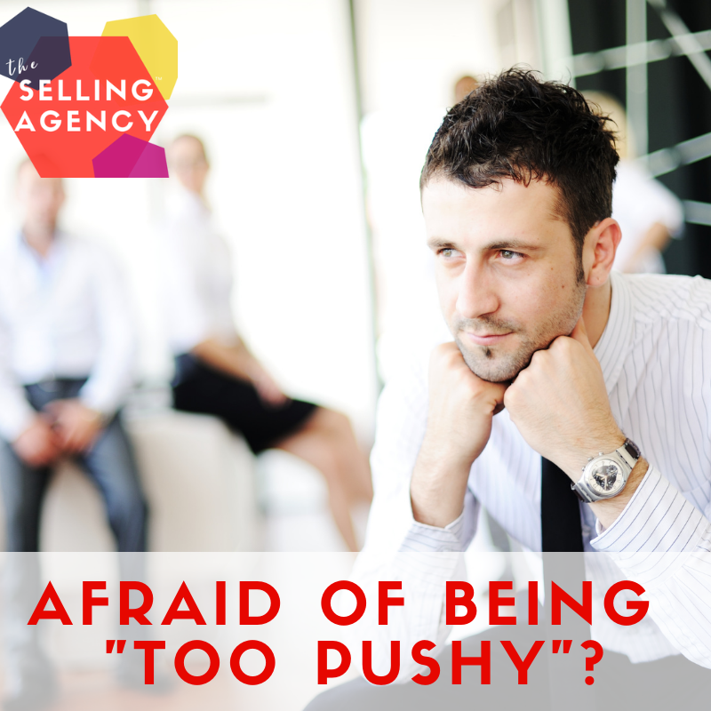 Afraid of being too pushy in sales