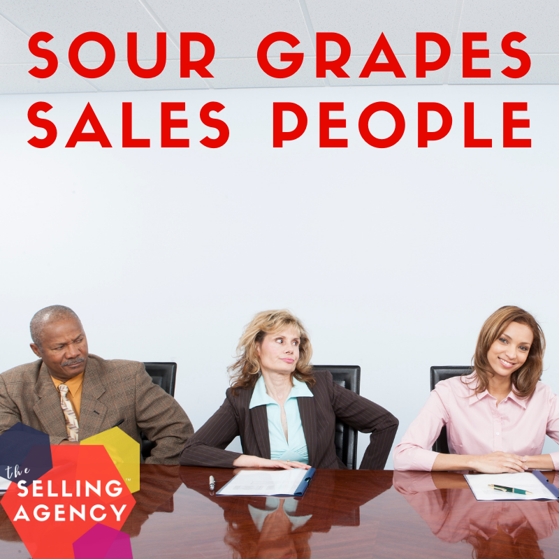 Don’t Let That “Sour Grapes” SalesPerson Wreak Havoc On Your Organization