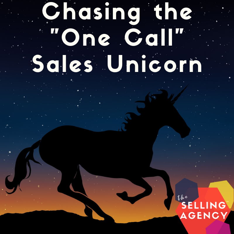 Chasing the One Call Sales Unicorn Myth
