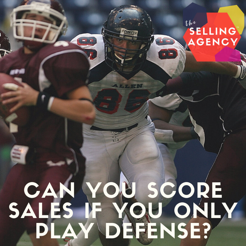 Can you score sales if you only play defense?